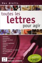 Couverture du livre « Toutes les lettres pour agir (édition 2007) » de  aux éditions Lefebvre