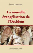 Couverture du livre « La nouvelle évangelisation de l'Occident » de Laurent Lagartempe aux éditions Editions De Paris