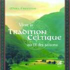 Couverture du livre « Vivre la tradition celtique au fil des saisons » de Mara Freeman aux éditions Vega