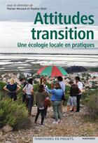 Couverture du livre « Attitudes transition : une écologie locale en pratiques » de Florian Muzard et Pauline Sirot aux éditions Parentheses