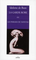 Couverture du livre « Garde-robe ou les phrases de taffetas » de Idelette De Bure aux éditions Arlea
