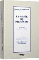 Couverture du livre « La pensée de Parménide (4e édition) » de Lambros Couloubaritsis aux éditions Ousia