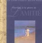 Couverture du livre « Florilege a la gloire de l'amitie » de Exley H aux éditions Exley