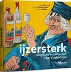 Couverture du livre « Ijzersterk : belgische emailborden voor sterkedrank » de Jan De Plus et Karl Scheerlinck et Yves Segers aux éditions Weyrich