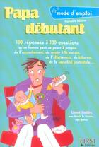 Couverture du livre « Papa Debutant Mode D'Emploi » de Lionel Pailles et Benoit Le Goedec aux éditions First