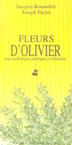Couverture du livre « Fleurs d'oliviers ; une anthologie poétique et littéraire » de Jacques Bonnadier et Joseph Pacini aux éditions Barthelemy Alain