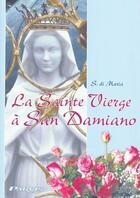 Couverture du livre « La sainte Vierge à San Damiano » de Andre Castella aux éditions Parvis