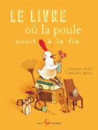 Couverture du livre « Le livre où la poule meurt à la fin » de Francois Blais et Valerie Boivin aux éditions 400 Coups