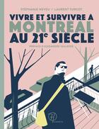 Couverture du livre « Vivre et survivre a montreal au 21e siecle » de Neveu Stephanie aux éditions Hamac