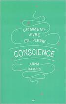 Couverture du livre « Comment vivre en pleine conscience » de Anna Barnes aux éditions Ada
