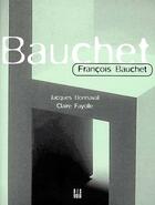 Couverture du livre « Francois Bauchet » de Jacques Bonnaval aux éditions Dis Voir