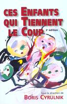 Couverture du livre « Ces enfants qui tiennent le coup » de Boris Cyrulnik aux éditions Desclee De Brouwer