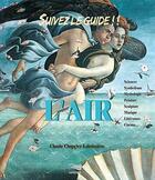 Couverture du livre « Suivez Le Guide ! L'Air » de Chapgier Claudie aux éditions Lugdivine