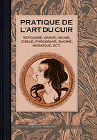 Couverture du livre « Pratique de l'art du cuir » de L'Artisan Pratique aux éditions Emotion Primitive