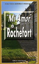 Couverture du livre « Mi Amor A Rochefort » de Kerbrat aux éditions Bargain