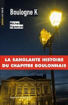 Couverture du livre « Boulogne K » de Michel Vigneron aux éditions Ravet-anceau