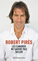 Couverture du livre « Les canards ne savent pas tacler » de R Pires aux éditions Prolongations