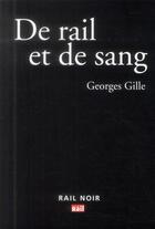 Couverture du livre « De rail et de sang » de Georges Gille aux éditions La Vie Du Rail