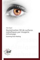 Couverture du livre « Numérisation 3D de surfaces métalliques par imagerie infrarouge » de Alban Bajard aux éditions Presses Academiques Francophones