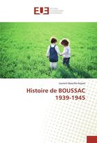 Couverture du livre « Histoire de boussac 1939-1945 » de Beaufils-Seyam-L aux éditions Editions Universitaires Europeennes