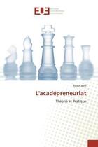 Couverture du livre « L'acadepreneuriat » de Jaziri-R aux éditions Editions Universitaires Europeennes