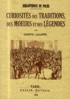 Couverture du livre « Curiosités des traditions, des moeurs et des légendes » de Ludovic Lalanne aux éditions Maxtor