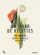 Couverture du livre « Un livre de recettes ; 450 recettes de Seppe Nobels » de Seppe Nobels aux éditions Lannoo