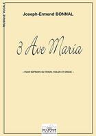 Couverture du livre « 3 Ave Maria pour soprano ou ténor, violon et orgue » de Joseph-Ermend Bonnal aux éditions Delatour