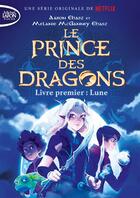 Couverture du livre « Le prince des dragons Tome 1 : lune » de Aaron Ehasz et Melanie Mcganney Ehasz aux éditions Michel Lafon Poche