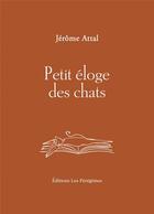 Couverture du livre « Petit éloge des chats » de Jerome Attal aux éditions Les Peregrines