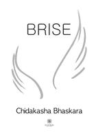 Couverture du livre « Brise » de Bhaskara Chidakasha aux éditions Le Lys Bleu
