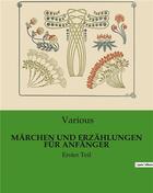 Couverture du livre « MÄRCHEN UND ERZÄHLUNGEN FÜR ANFÄNGER : Erster Teil » de Various aux éditions Culturea