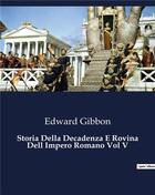 Couverture du livre « Storia Della Decadenza E Rovina Dell Impero Romano Vol V » de Edward Gibbon aux éditions Culturea