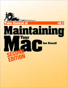 Couverture du livre « Take control of maintaining your Mac » de Joe Kissell aux éditions Tidbits Publishing Inc