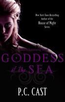 Couverture du livre « Goddess of the Sea » de P. C. Cast aux éditions Little Brown Book Group Digital