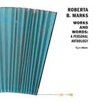 Couverture du livre « Roberta B. Marks and words ; a personal anthology » de  aux éditions Rizzoli