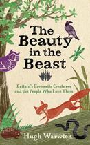 Couverture du livre « The Beauty in the Beast » de Hugh Warwick aux éditions Simon And Schuster Uk