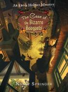 Couverture du livre « The Case of the Bizarre Bouquets » de Nancy Springer aux éditions Penguin Group Us