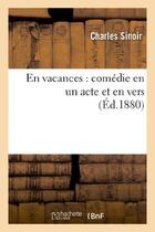 Couverture du livre « En vacances : comedie en un acte et en vers » de Sinoir Charles aux éditions Hachette Bnf