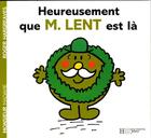 Couverture du livre « Heureusement que monsieur Lent est là » de Roger Hargreaves aux éditions Hachette Jeunesse