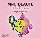 Couverture du livre « Madame Beauté et la princesse » de Roger Hargreaves aux éditions Hachette Jeunesse