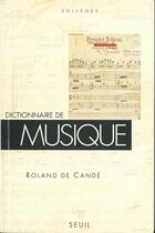 Couverture du livre « Dictionnaire de musique » de Roland De Cande aux éditions Points
