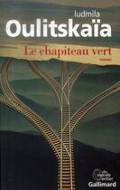 Couverture du livre « Le chapiteau vert » de Lioudmila Oulitskaia aux éditions Gallimard