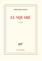 Couverture du livre « Le square » de Marguerite Duras aux éditions Gallimard