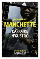 Couverture du livre « L'affaire N'Gustro » de Jean-Patrick Manchette aux éditions Gallimard