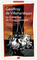 Couverture du livre « La Conquête de Constantinople » de Villehardouin aux éditions Flammarion