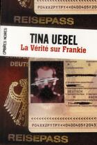 Couverture du livre « La vérité sur Frankie » de Tina Uebel aux éditions Ombres Noires