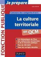 Couverture du livre « Je prépare ; la culture territoriale en QCM ; concours de catégories B et C » de Meyer aux éditions Dunod