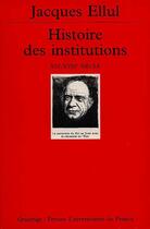 Couverture du livre « Hist des institutions xvie-xviie 276 » de Ellul J. aux éditions Puf