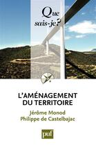 Couverture du livre « L'aménagement du territoire (16e édition) » de Philippe De Castelbajac et Jérôme Monod aux éditions Que Sais-je ?